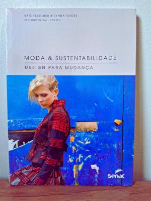 Moda E Sustentabilidade – Design Para Mudança